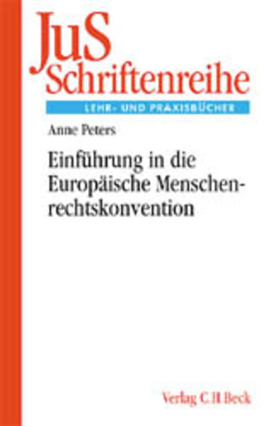 Einführung in die Europäische Menschenrechtskonvention Mit rechtsvergleichenden Bezügen zum deutschen Grundgesetz - Peters, Anne