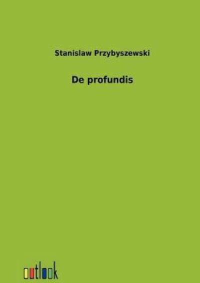 De profundis - Przybyszewski, Stanislaw