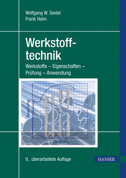 Werkstofftechnik Werkstoffe - Eigenschaften - Prüfung - Anwendung - Seidel, Wolfgang W. und Frank Hahn