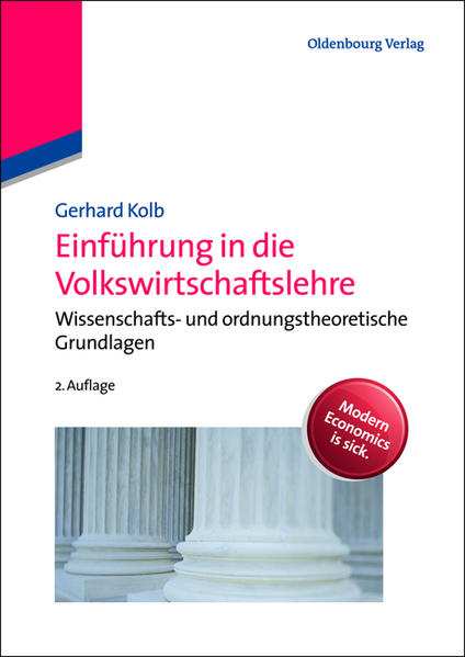Einführung in die Volkswirtschaftslehre Wissenschafts- und ordnungstheoretische Grundlagen - Kolb, Gerhard