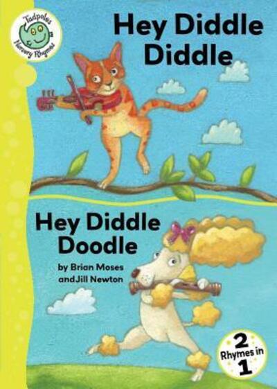 Hey Diddle Diddle and Hey Diddle Doodle (Tadpoles Nursery Rhymes, Band 39) - Moses, Brian und Jill Newton