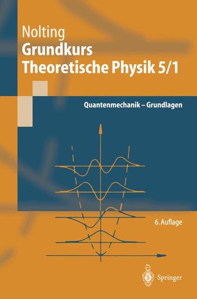 Grundkurs Theoretische Physik 5/1 Quantenmechanik — Grundl - Nolting, Wolfgang