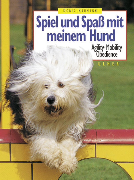 Spiel und Spass mit meinem Hund Agility, Mobility, Obedience - Baumann, Doris