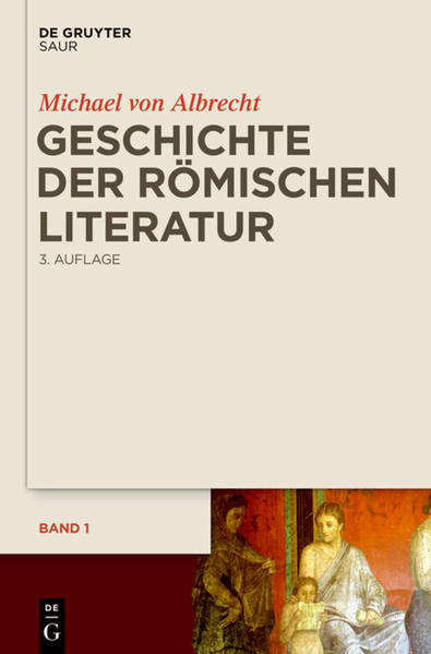 Geschichte der römischen Literatur von Andronicus bis Boethius und ihr Fortwirken - Albrecht, Michael von
