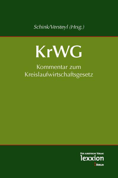 Kommentar zum Kreislaufwirtschaftsgesetz (KrWG) 2012 - Versteyl, Andrea und Alexander Schink