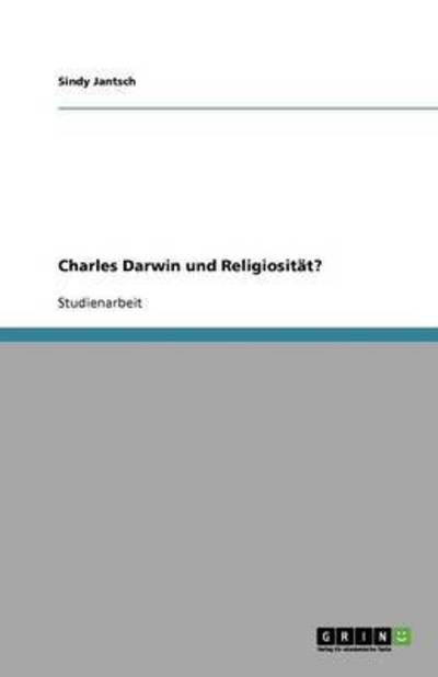 Charles Darwin und Religiosität? - Jantsch, Sindy