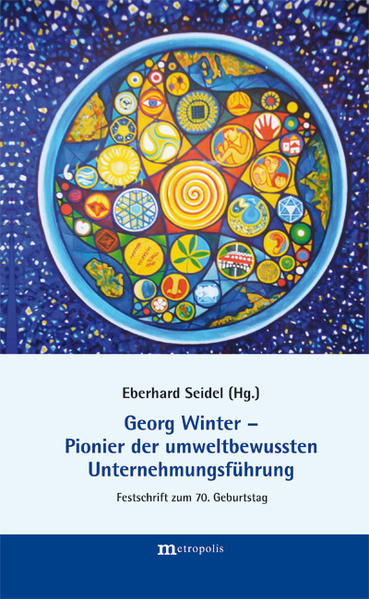 Georg Winter - Pionier der umweltbewussten Unternehmungsführung Festschrift für Georg Winter zum 70. Geburtstag - Seidel, Eberhard