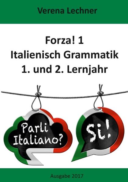 Forza! 1 Italienisch Grammatik 1. und 2. Lernjahr - Lechner, Verena