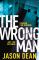 The Wrong Man (James Bishop 1) - Jason Dean