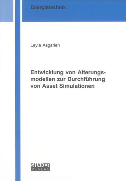 Entwicklung von Alterungsmodellen zur Durchführung von Asset Simulationen - Asgarieh, Leyla