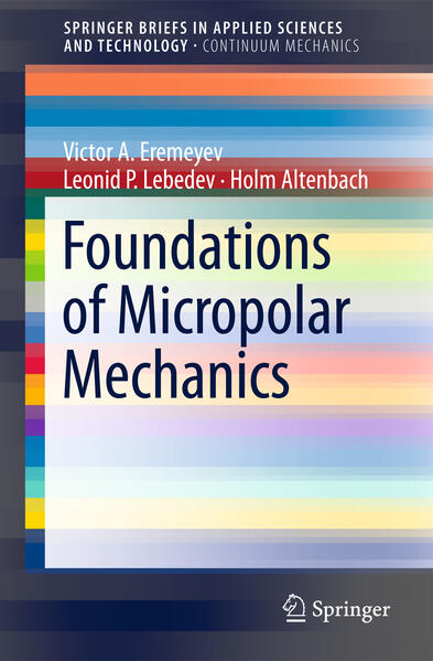 Foundations of Micropolar Mechanics - Eremeyev, Victor A., Leonid P. Lebedev  und Holm Altenbach