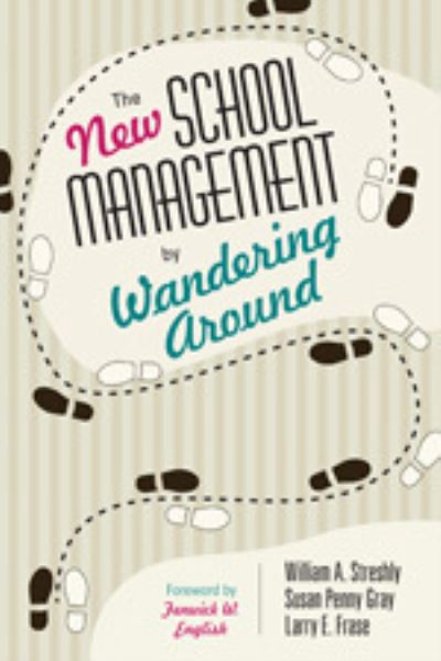 The New School Management by Wandering Around - Streshly William, A.