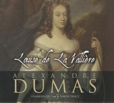 Louise de La Valliere (The Vicomte De Bragelonne, Band 2) - Dumas, Alexandre und Simon Vance