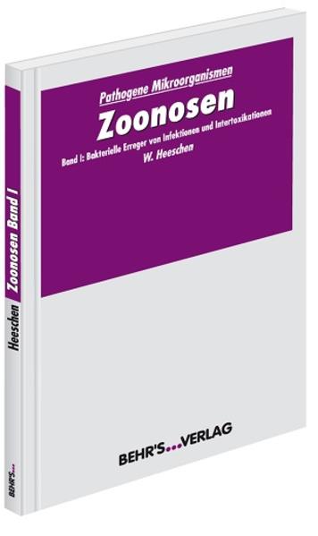 Zoonosen I Band I: Bakterielle Erreger von Infektionen und Intoxikationen - Heeschen, Prof. Dr. med. vet. Walther