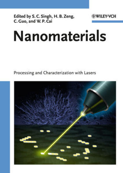 Nanomaterials Processing and Characterization with Lasers 1. Auflage - Singh, S. C., H. B. Zeng  und Chunlei Guo