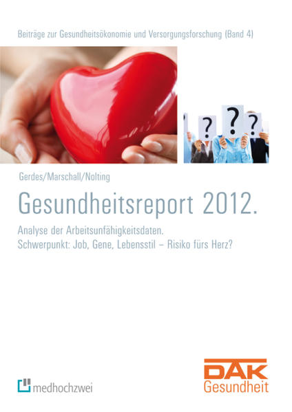 DAK Gesundheitsreport 2012 Analyse der Arbeitsunfähigkeitsdaten Schwerpunktthema: Job, Gene, Lebensstil -Risiko für`s Herz? - Krämer, Katrin, Hans-Dieter Nolting  und Herbert Rebscher