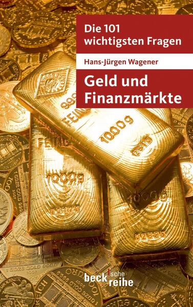 Die 101 wichtigsten Fragen - Geld und Finanzmärkte - Wagener, Hans-Jürgen