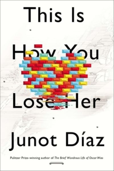 This Is How You Lose Her - Diaz, Junot