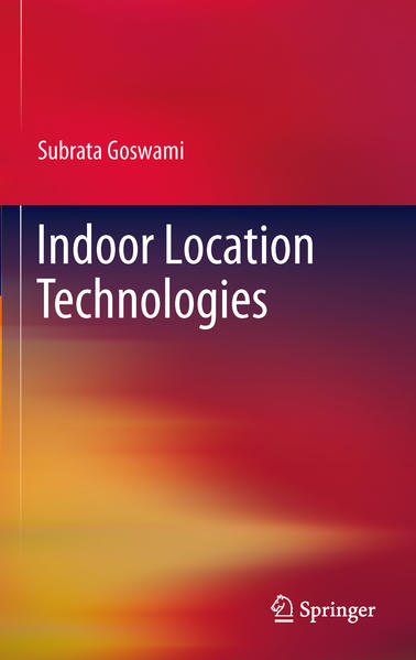 Indoor Location Technologies - Goswami, Subrata