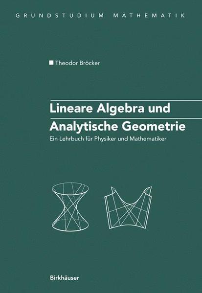 Lineare Algebra und Analytische Geometrie Ein Lehrbuch für Physiker und Mathematiker - Bröcker, Theodor