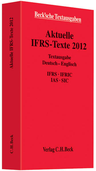 Aktuelle IFRS-Texte 2012 Deutsch - Englisch. IFRS, IFRIC, IAS, SIC, Rechtsstand: 1. Juli 2012 - Kessler, Harald