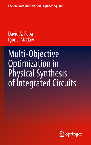 Multi-Objective Optimization in Physical Synthesis of Integrated Circuits  2012 - A. Papa, David und Igor L. Markov