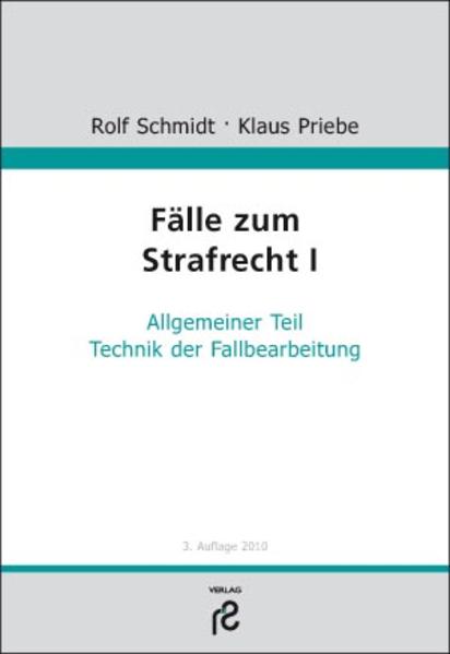 Fälle zum Strafrecht I Allgemeiner Teil; Technik der Fallbearbeitung - Schmidt, Rolf
