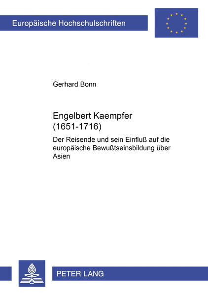 Engelbert Kaempfer (1651–1716) Der Reisende und sein Einfluß auf die europäische Bewußtseinsbildung über Asien - Bonn, Gerhard
