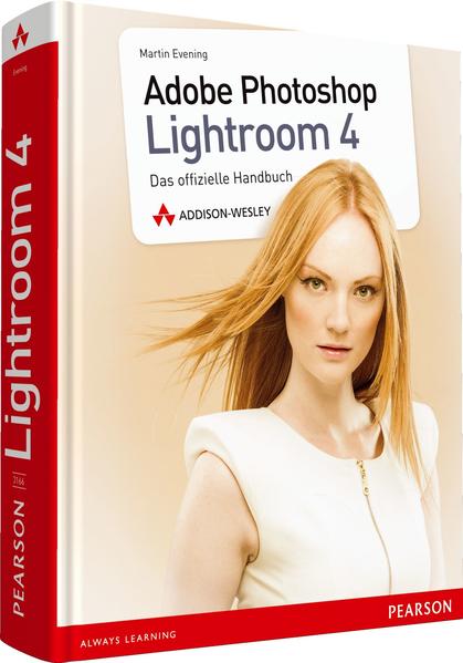 Adobe Photoshop Lightroom 4 Das offizielle Handbuch - Evening, Martin