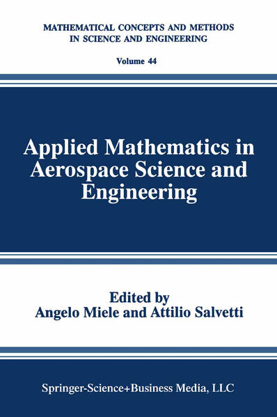 Applied Mathematics in Aerospace Science and Engineering - Miele, Angelo und Attilio Salvetti