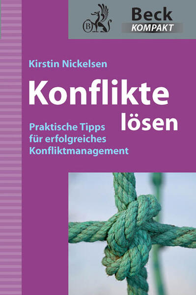 Konflikte lösen Praktische Tipps für erfolgreiches Konfliktmanagement - Nickelsen, Kirstin
