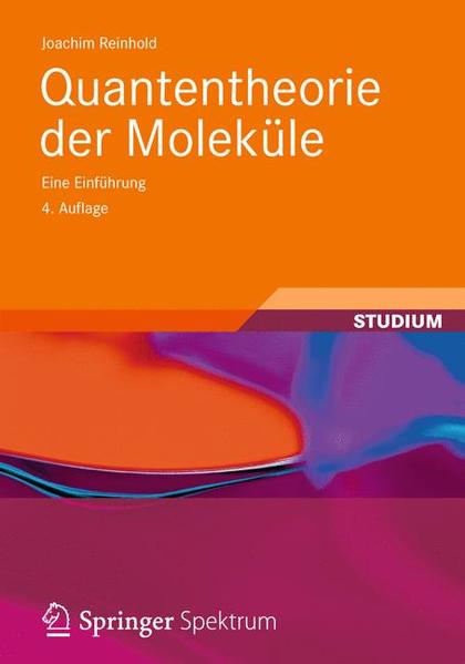Quantentheorie der Moleküle Eine Einführung - Reinhold, Joachim