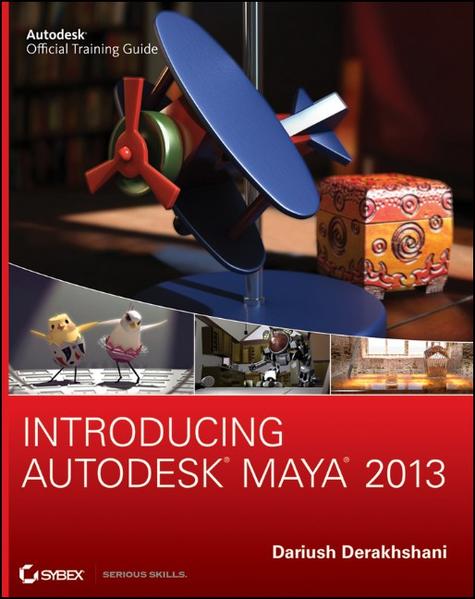 Introducing Autodesk Maya 2013  1. Auflage - Derakhshani, Dariush