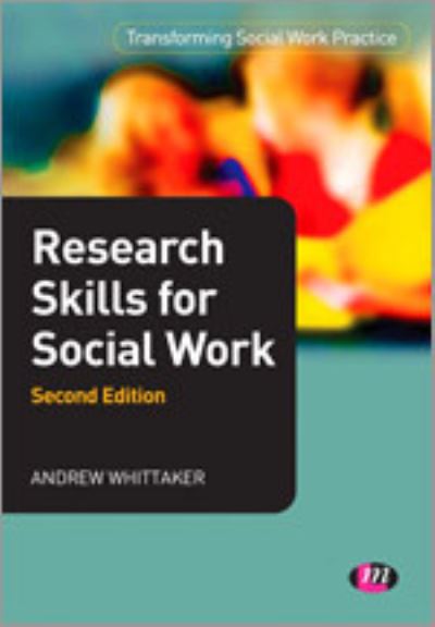 Whittaker, A: Research Skills for Social Work (Transforming Social Work Practice) - Whittaker, Andrew