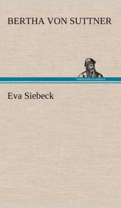Eva Siebeck - Suttner Bertha, Von