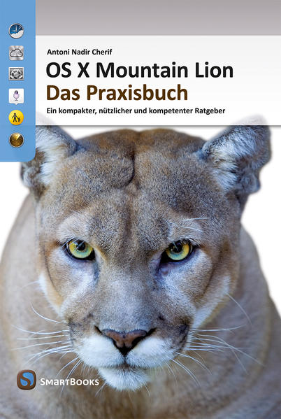 OS X Mountain Lion 10.8 – Das Praxisbuch Ein kompakter, nützlicher und kompetenter Ratge - Cherif, Antoni Nadir