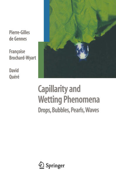 Capillarity and Wetting Phenomena: Drops, Bubbles, Pearls, Waves - Brochard-Wyart,  Francoise,  David Quere  und  Pierre-Gilles de Gennes