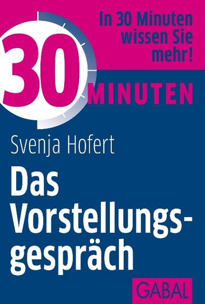 30 Minuten Das Vorstellungsgespräch - Hofert, Svenja
