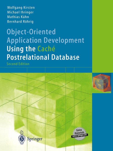 Object-Oriented Application Development Using the Caché Postrelational Database - Rudd, Anthony S., Wolfgang Kirsten  und Michael Ihringer