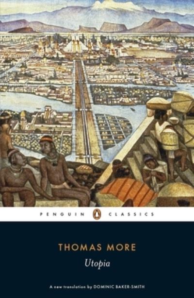Utopia: Thomas More (Penguin Classics) - Baker-Smith,  Dominic,  Thomas More  und  Dominic Baker-Smith