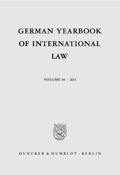 German Yearbook of International Law - Jahrbuch für Internationales Recht. Vol. 54 (2011). - Giegerich, Thomas, Kerstin Odendahl  und Nele Matz-Lück