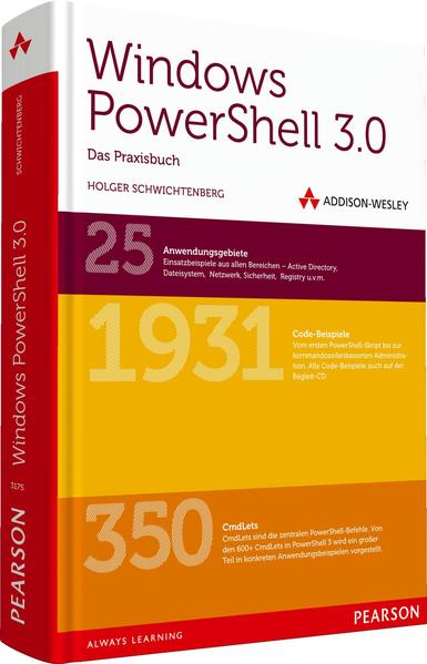 Windows PowerShell 3.0 Das Praxisbuch - Schwichtenberg, Holger und Peter Monadjemi