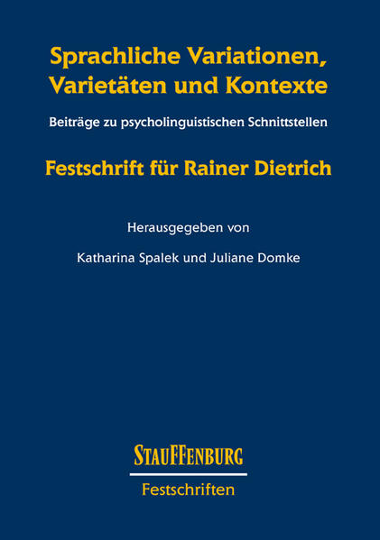 Sprachliche Variationen, Varietäten und Kontexte Beiträge zu psycholinguistischen Schnittstellen. Festschrift für Rainer Dietrich 1., Aufl. - Spalek, Katharina und Juliane Domke