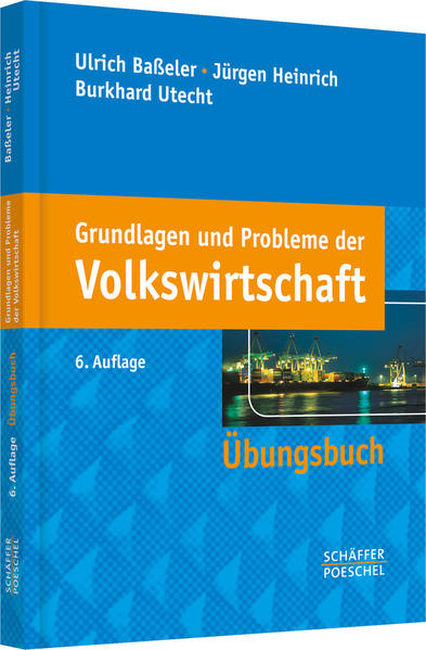 Grundlagen und Probleme der Volkswirtschaft Übungsbuch - Baßeler, Ulrich, Jürgen Heinrich  und Burkhard Utecht