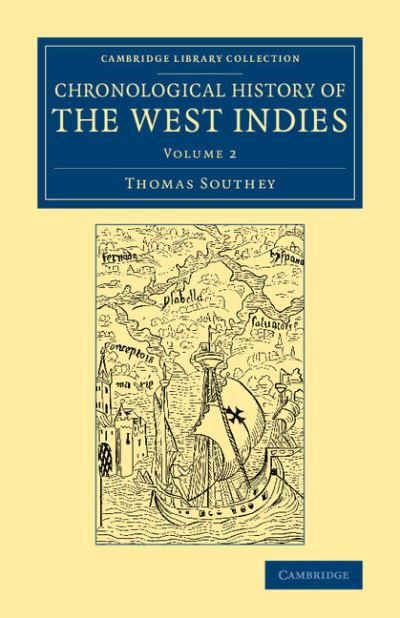 Chronological History of the West Indies 3 Volume Set: Chronological History of the West Indies (Cambridge Library Collection - North American History) - Southey, Thomas