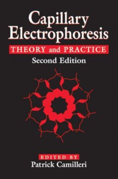 Capillary Electrophoresis Theory and Practice - Camilleri, Patrick