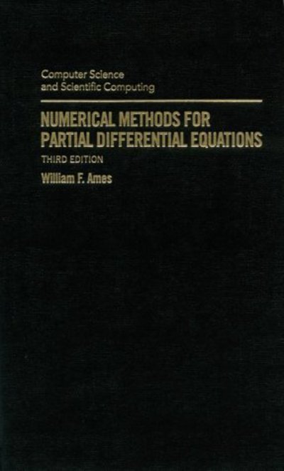 Numerical Methods for Partial Differential Equations (Computer Science and Scientific Computing) - Ames,  William F.