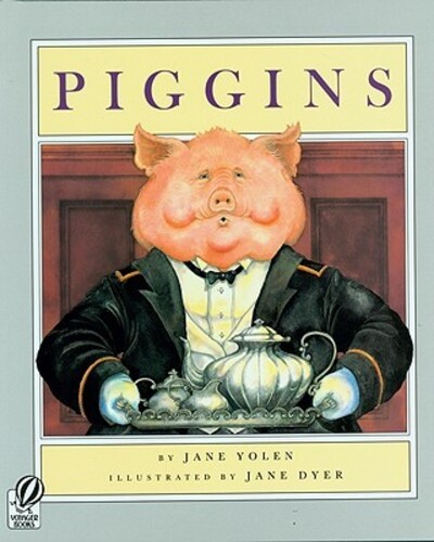 Piggins - Yolen, Jane und Jane Dyer