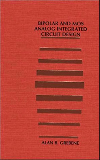 Bipolar and Mos Analog Integrated Circuit Design - Grebene,  Alan B.