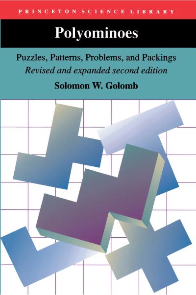 Polyominoes: Puzzles, Patterns, Problems, and Packings - Revised and Expanded Second Edition (Princeton Science Library) - Golomb,  Solomon  W. und  Warren Lushbaugh